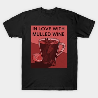 In Love with Mulled Wine T-Shirt